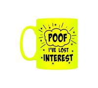 Grindstore Poof! I've Lost Interest Yellow Neon Ceramic Mug, Rude Gift, Birthday Present, Funny Gift, Drinkware, Present for Him or Her