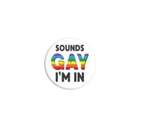Grindstore Sounds Gay I'm In Badge