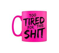 Grindstore Too Tired for This Shit Neon Mug Pink 12x9.5cm
