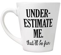 Grindstore Underestimate Me, That'll Be Fun White Tea or Coffee Latte Mug
