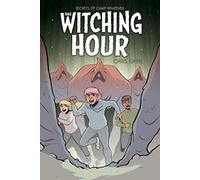 Grine, Chris - Secrets of Camp Whatever Vol. 3: The Witching Hour: Volume 3 (SECRETS OF CAMP WHATEVER DOORS TO NOWHERE SC)