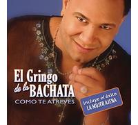 Gringo De La Bachata - Como Te Atreves