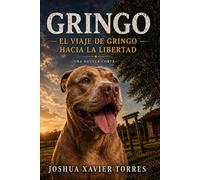 Gringo: El Viaje de Gringo hacia la Libertad