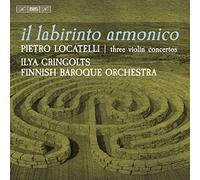Gringolts/Finnish Baroque - il labirinto armonico - Pietro Locatelli: Three Violin Concertos