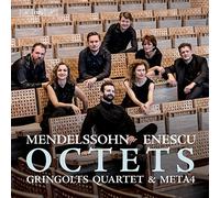 Gringolts Quartet/Meta4 - Felix Mendelssohn, George Enescu: Octets