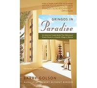 Gringos in Paradise: An American Couple Builds Their Retirement Dream House in a Seaside Village in Mexico