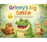 Grinny's Big Smile: A Fun Bedtime Story About Brushing Teeth, Friendship and Being Brave (Happy Swamp Stories)