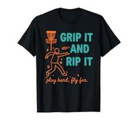 Grip It and Rip It Play Hard Fly Far Disc Golf T-Shirt