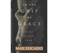 Grip of Grace: You Can't Fall Beyond His Love