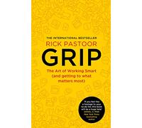 Grip: The art of working smart (and getting to what matters most)