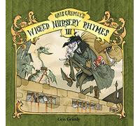 Gris Grimly's Wicked Nursery Rhymes Iii