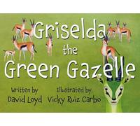 Griselda the Green Gazelle