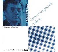 Grisey^Ryan, Kwame^Ensemble Recherche - Vortex Temporum / Talea