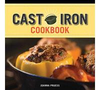 Griswold and Wagner Cast Iron Cookbook: Delicious and Simple Comfort Food