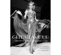 Grit and Glamour: The Street Style, High Fashion, and Legendary Music of the 1970s