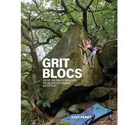 Grit Blocs: 100 of the finest boulder problems on Pennine gritstone