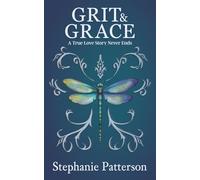Grit & Grace: A True Love Story Never Ends