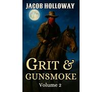 Grit & Gunsmoke: Volume 2