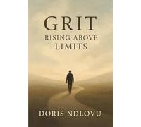 GRIT: HOW TO KEEP GOING WHEN YOU WANT TO GIVE UP