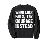 Grit Over Luck Courageous Typography Message Sweatshirt