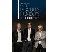 Grit, Rigour & Humour: The INEOS Story