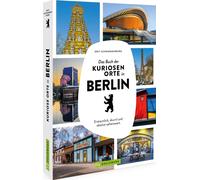 Grit Schwarzenb Das Buch der kuriosen Orte in Berlin: Erstaunlich, s (Paperback)