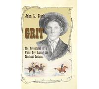 Grit: The Adventures of a White Boy Among the Shoshoni Indians