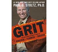 Grit: The New Science of What It Take to Persevere, Flourish, Succeed