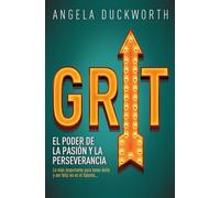 Grit -V2*: El poder de la passion y la perseverancia / The Power of Passion and Perseverance