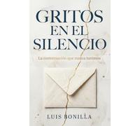 GRITOS EN EL SILECIO: La conversación que nunca tuvimos