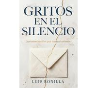 GRITOS EN EL SILECIO: La conversación que nunca tuvimos