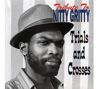 Gritty, Nitty - Trials & Crosses-Tribute [VINYL]