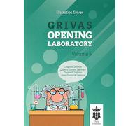 Grivas Opening Laboratory - Part 5: Chigorin Defence, Queen's Gambit Declined, Tarrasch Defence, Semi-Tarrasch Defence - Efstratios Grivas