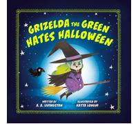 Grizelda the Green Hates Halloween