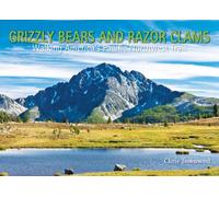 Grizzly Bears and Razor Clams: Walking America's Pacific Northwest Trail