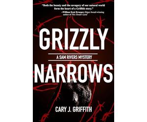 Grizzly Narrows: 6 (A Sam Rivers Mystery, 6)