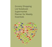Grocery Shopping List Notebook: Supermarket Planner for Weekly Essentials