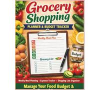 Grocery Shopping Planner and Budget Tracker: Weekly Grocery List Organizer, Meal Planning and Food Budget Log Book (8.5×11): Household Grocery Expense ... Budgets, and Organize Weekly Meal Purchases