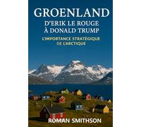 Groenland: D'Erik le Rouge à Donald Trump: L'importance stratégique de l'Arctique (Epicenters of Global Politics)