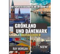 GRÖNLAND UND DÄNEMARK REISEFÜHRER 2025-2026