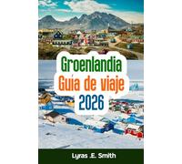 Groenlandia Guía de viaje 2026