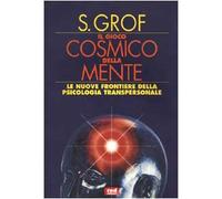 Grof Stanislav - Gioco Cosmico Della Mente (Il)