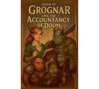 Grognar and the Accountancy of Doom (3) (The Whispering Labyrinth)