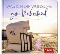 Groh Verlag Was ich dir wünsche zum Ruhestand (Hardback)
