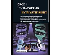 Grok 4 vs. Chat GPT-4o entmystifiziert: Ein vollständiger Vergleich und ein praktisches Handbuch von KI-Sprachmodellen der nächsten Generation für skalierbare KI-Workflows