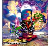 Grok This! Defacing the Music of Todd Rundgren