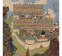 Grokhovsky - Orchestral Works