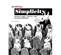 Grokking Simplicity: Taming Complex Software with Functional Thinking
