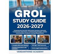 GROL STUDY GUIDE 2026-2027: Comprehensive Prep with 1,000 Practice Questions, Electronics Fundamentals, Radio Theory, Troubleshooting Strategies, ... Procedures, and Operating Scenarios