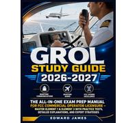 GROL STUDY GUIDE 2026-2027: The All-in-One Exam Prep Manual for FCC Commercial Operator Licensure - Master Element 1 & Element 3 with Practice Tests, Detailed Explanations, and Expert Strategies